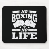 Keine Boxen keine Boxhandschuhe Mousepad (Vorne)