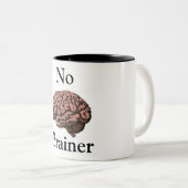 Keine Brainer Coffee Tasse (VorderseiteRechts)