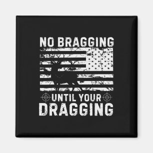 Keine Bremse, bis du deine Camouflage Deer Hu gezo Magnet