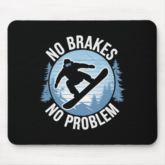 Keine Bremsen kein Problem Snowboarden Winter Snow Mousepad (Vorne)