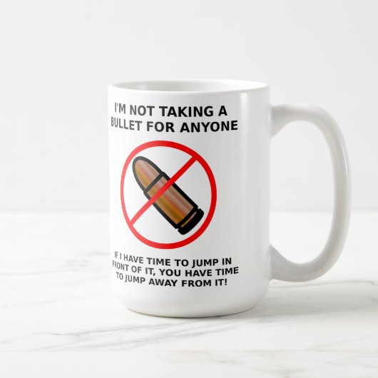 Keine Bullet Funny Mug Kaffeetasse (Rechts)