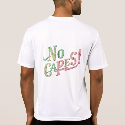 Keine Capes T-Shirt (Rückseite)