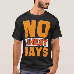 Keine Cheat Days Gym Keine Cheat Mahlzeiten Cheat  T-Shirt