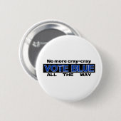 Keine Cray Cray Cray wählen Blau den ganzen Weg Button (Vorne & Hinten)