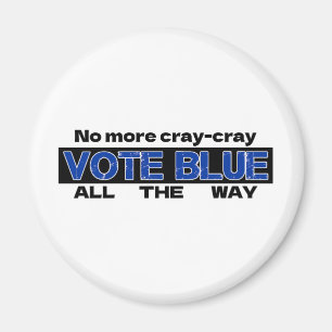 Keine Cray Cray Cray wählen Blau den ganzen Weg Magnet