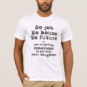 Keine Datierung Ihrer Tochter-Spenden Lustiges Shi T-Shirt