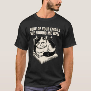 Keine deiner E-Mails erreichen mich, lustiger Kuh T-Shirt