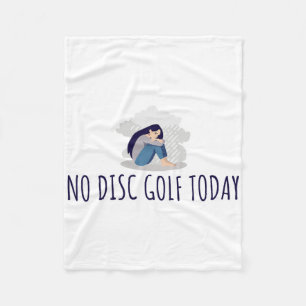 Keine Disc-Golf heute Lustige traurige Frau Disc-G Fleecedecke