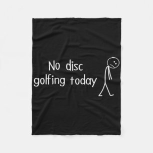 Keine Disc-Golfing Heute Lustige Traurige Disc-Gol Fleecedecke