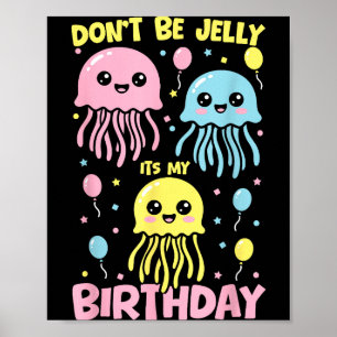 Keine Don' Jelly Geburtstagsqualle Poster