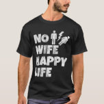 Keine Ehefrau glückliche Ehefrauen Leben Braut Hei T-Shirt<br><div class="desc">Keine Ehefrau glückliche Ehefrauen Leben Braut Heirat Single Leben</div>