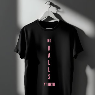 Keine Eier Bei Geburt Feministische Ermächtigung T-Shirt