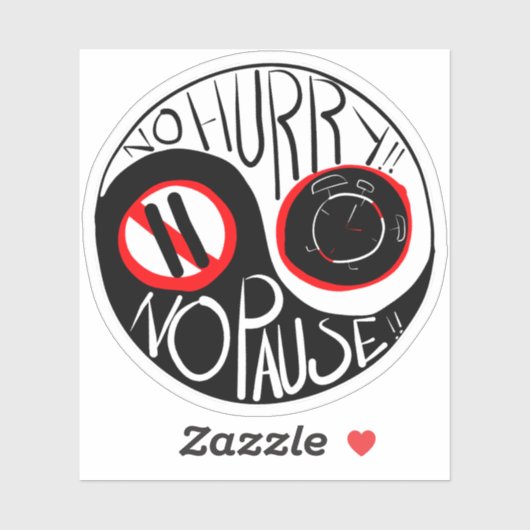 Keine Eile, keine Pause Aufkleber (Blatt)