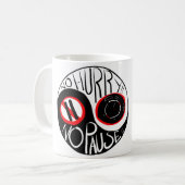 Keine Eile, keine Pause Kaffeetasse (Vorderseite Links)