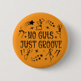 Keine Eingeweide, nur Groove Halloween-Tanzskelett Button