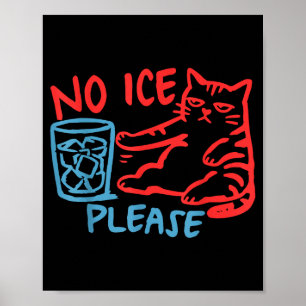 Keine Eis bitte lustige Katze Eis raus Frauen Männ Poster