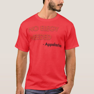 Keine Eleganz erforderlich T-Shirt