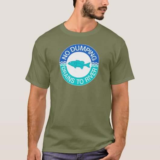 Keine entleerenabflüsse zum Fluss, Zeichen, T-Shirt (Vorderseite)