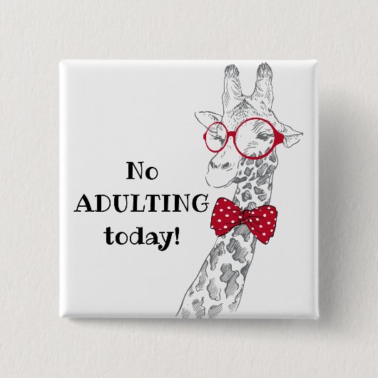 Keine Erwachsene heute Hipster Giraffe Button (Vorderseite)