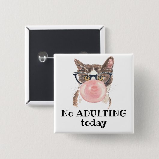 Keine erwachsene Katze heute lustig Button (Vorne & Hinten)