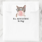 Keine erwachsene Katze heute lustig Quadratischer Aufkleber (Tasche)