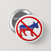 Keine Esel-politischen Knöpfe - Anti-Demokrat Button (Vorne & Hinten)