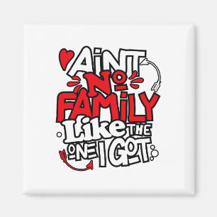Keine Familie ist wie die, die ich habe, passende  Magnet