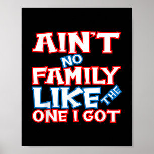 Keine Familie wie die, die ich Got habe Poster