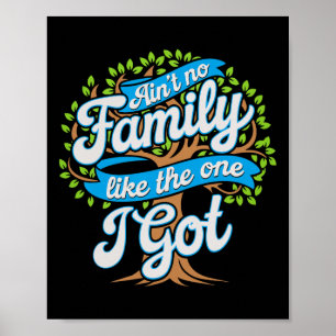 Keine Familie wie die, die ich Got habe, um die Ei Poster