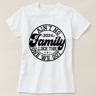 Keine Familie wie die, die wir 2024 Wiedersehen Go T-Shirt