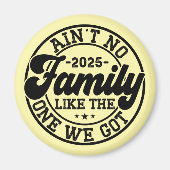 Keine Familie wie die, die wir 2025 Wiedersehen Go Magnet (Vorne)