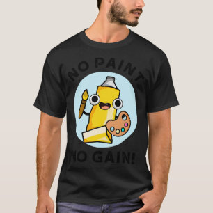 Keine Farbe Keine Schmerzen Niedlicher Farbpuffer  T-Shirt