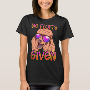 Keine Fluktuationen gegeben Poodle T-Shirt