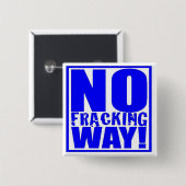 Keine Fracking Weise! [Blau auf Weiß] Button (Vorne & Hinten)