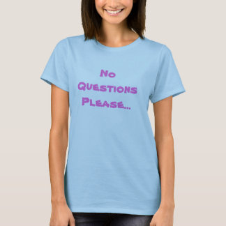 Keine Fragen Bitte Shirt
