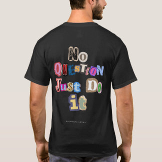 KEINE FRAGEN. EINFACH MACHEN - NQJDI01 T-Shirt