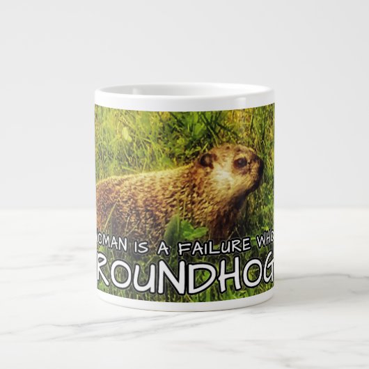 Keine Frau ist ein Versager, der die Groundhogs-Ta Jumbo-Tasse (Vorderseite)