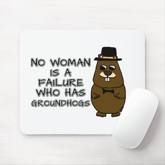 Keine Frau ist ein Versager, der Groundhogs hat Mousepad (Mit Mouse)