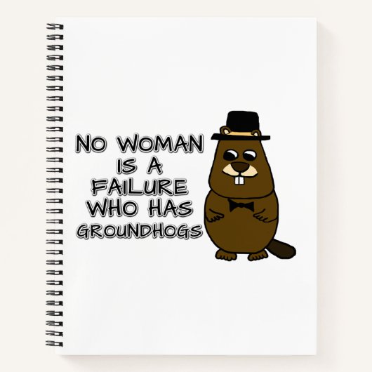 Keine Frau ist ein Versager, der Groundhogs hat Notizblock (Vorderseite)
