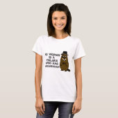 Keine Frau ist ein Versager, der Groundhogs hat T-Shirt (Vorne ganz)