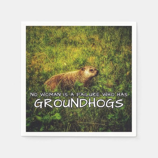 Keine Frau ist ein Versager, der Groundhogs Servie Serviette (Vorderseite)