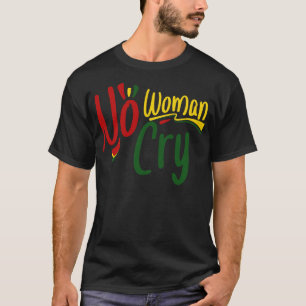 Keine Frau Kein Weinen T-Shirt