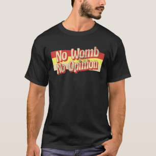 Keine Frau Meinung Retro Uterus T-Shirt
