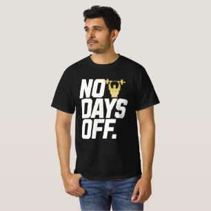 Keine freien Tage Motivierende Gym-Typografie T-Shirt