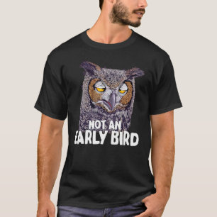 Keine Frühaufsteher-Eule Humor T-Shirt