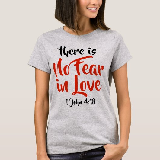 Keine Furcht in John-4:18 Frauen der Liebe-1 T-Shirt (Vorderseite)
