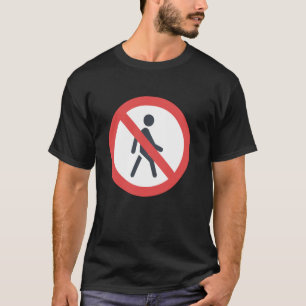 Keine Fußgänger T-Shirt