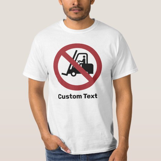 Keine Gabelstapler Unterschrift T-Shirt (Vorderseite)