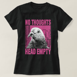 Keine Gedanken Kopf Leer Lustiges Tauben Meme T-Shirt