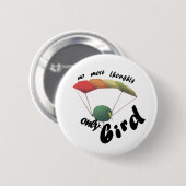 keine Gedanken nur Vogel Button (Vorne & Hinten)